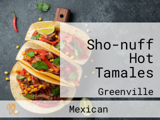 Sho-nuff Hot Tamales