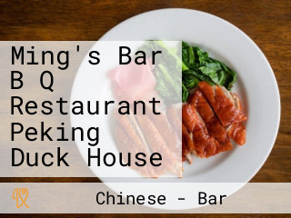 Ming's Bar B Q Restaurant Peking Duck House