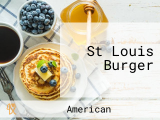 St Louis Burger