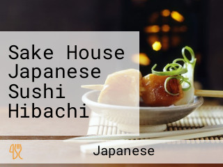 Sake House Japanese Sushi Hibachi