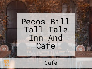 Pecos Bill Tall Tale Inn And Cafe