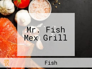 Mr. Fish Mex Grill