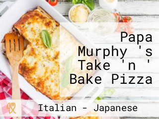 Papa Murphy 's Take 'n ' Bake Pizza