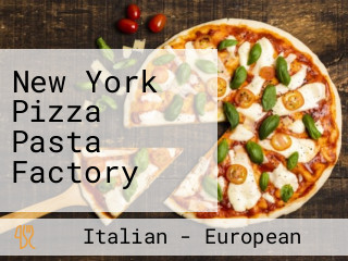 New York Pizza Pasta Factory