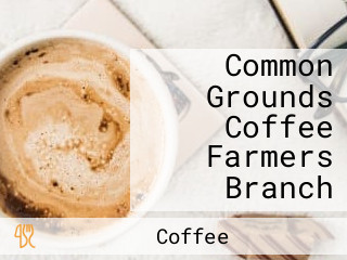 Common Grounds Coffee Farmers Branch