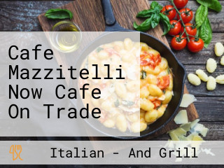 Cafe Mazzitelli Now Cafe On Trade