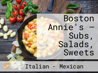 Boston Annie's — Subs, Salads, Sweets