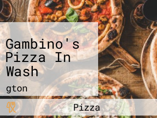 Gambino's Pizza In Wash