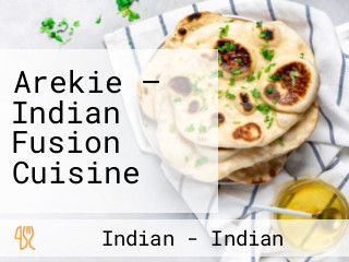 Arekie — Indian Fusion Cuisine