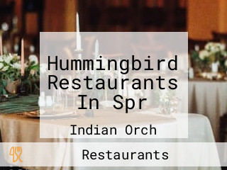 Hummingbird Restaurants In Spr