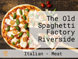 The Old Spaghetti Factory Riverside