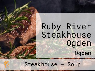 Ruby River Steakhouse Ogden