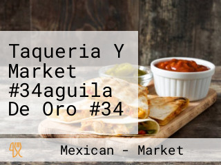 Taqueria Y Market #34aguila De Oro #34