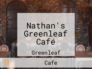 Nathan's Greenleaf Café
