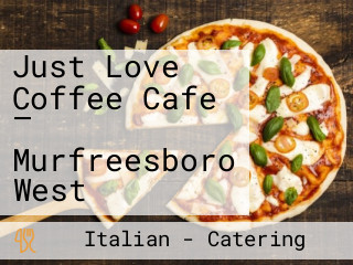 Just Love Coffee Cafe — Murfreesboro West