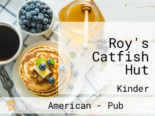 Roy's Catfish Hut