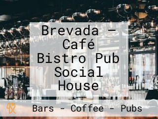 Brevada — Café Bistro Pub Social House