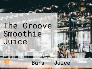The Groove Smoothie Juice