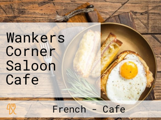 Wankers Corner Saloon Cafe