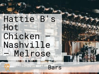 Hattie B's Hot Chicken — Nashville — Melrose