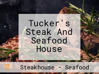 Tucker's Steak And Seafood House