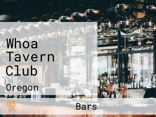 Whoa Tavern Club