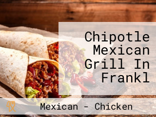 Chipotle Mexican Grill In Frankl