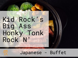 Kid Rock's Big Ass Honky Tonk Rock N' Roll Steakhouse