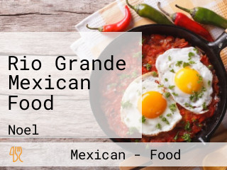 Rio Grande Mexican Food