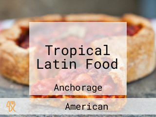 Tropical Latin Food