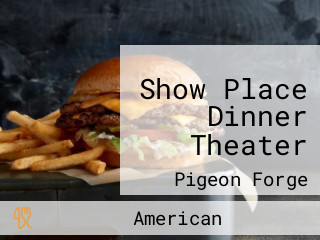 Show Place Dinner Theater