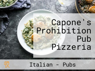 Capone's Prohibition Pub Pizzeria