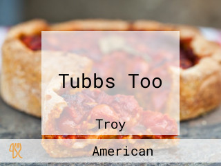 Tubbs Too