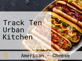 Track Ten Urban Kitchen