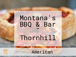 Montana's BBQ & Bar - Thornhill
