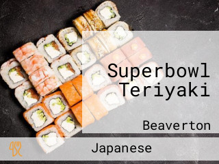 Superbowl Teriyaki