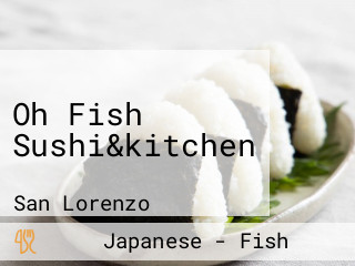 Oh Fish Sushi&kitchen
