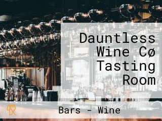 Dauntless Wine Cø Tasting Room