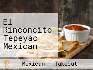 El Rinconcito Tepeyac Mexican
