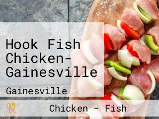 Hook Fish Chicken- Gainesville