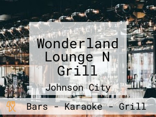 Wonderland Lounge N Grill