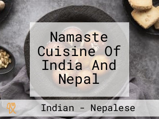 Namaste Cuisine Of India And Nepal
