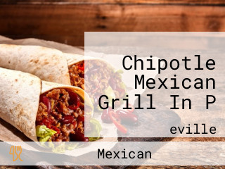 Chipotle Mexican Grill In P