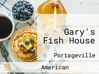 Gary's Fish House