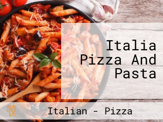 Italia Pizza And Pasta