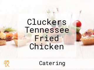 Cluckers Tennessee Fried Chicken