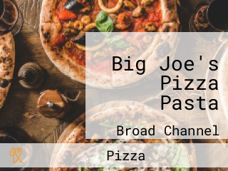 Big Joe's Pizza Pasta