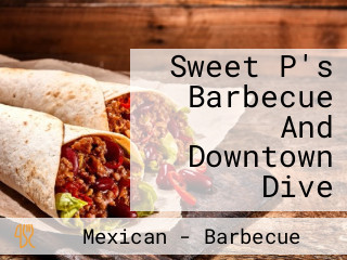 Sweet P's Barbecue And Downtown Dive