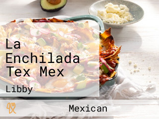 La Enchilada Tex Mex