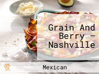 Grain And Berry — Nashville